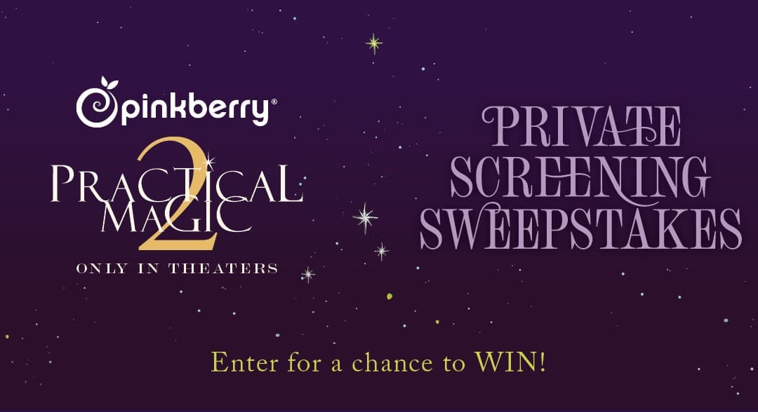 Pinkberry® Practical Magic 2 Private Screening Sweepstakes
