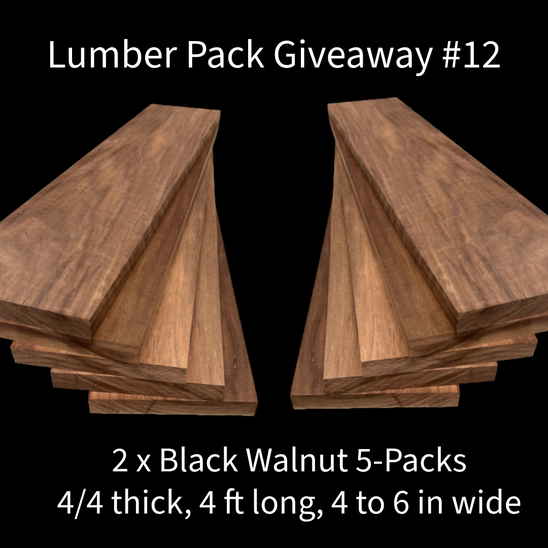 2 X 4/4 Black Walnut Lumber 5 Packs (4ft Lengths) Giveaway #12