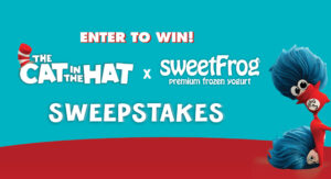 SweetFrog® The Cat In The Hat Sweepstakes