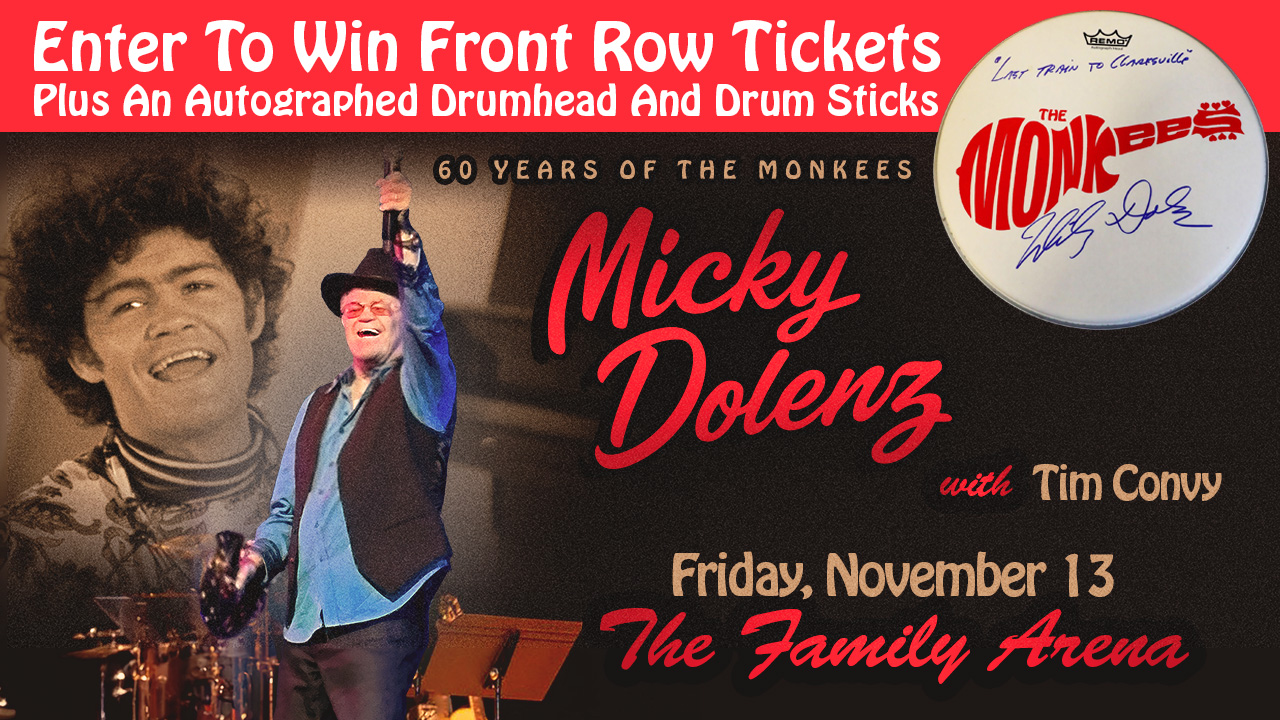 Win FRONT ROW Tickets to Micky Dolenz Of The Monkees